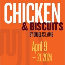 CHICKEN & BISCUITS Comes to New Stage Theatre in April