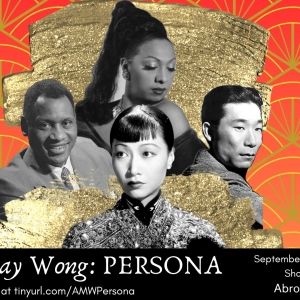 Anna May Wong: PERSONA Comes to Abrons Art Center