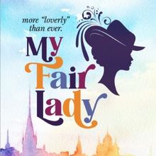 MY FAIR LADY Comes to Alhambra This Month