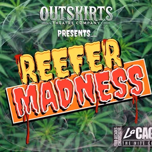 REEFER MADNESS to Run at LaCage NiteClub