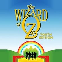 THE WIZARD OF OZ YOUTH EDITION Comes to Musical Theatre of Anthem in October