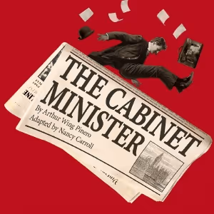 Save Up to 36% on THE CABINET MINISTER at Menier Chocolate Factory