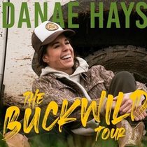 Comedian Danae Hays Will Bring THE BUCKWILD TOUR To Martin Marietta Center