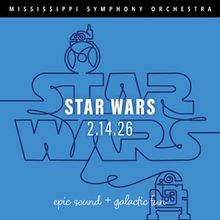 Mississippi Symphony Orchestra Will Perform POPS 1: STAR WARS