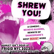 SHREW YOU! Will Play 2023 Little Shakespeare Festival at UNDER St. Marks in August