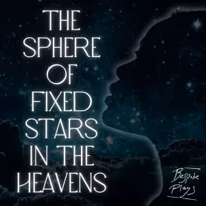 THE SPHERE OF FIXED STARS IN THE HEAVENS Comes to Theatre 68