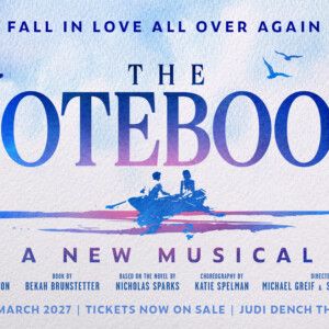 THE NOTEBOOK Musical to Open at Newly Renamed Judi Dench Theatre