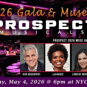 Prospect Musicals' 2026 Gala & Muse Awards Reveals Full Line-Up