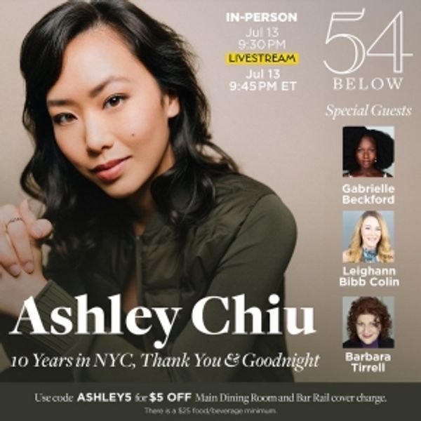 ASHLEY CHIU: 10 YEARS IN NYC, THANK YOU & GOODNIGHT Comes to 54 Below Photo