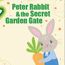 Maryland Ensemble Theatre to Stage PETER RABBIT AND THE SECRET GARDEN GATE