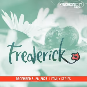 Synchronicity Theatre's FREDERICK to Open December 5 with Various Events and Special…
