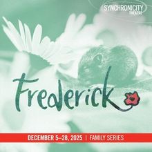 Synchronicity Theatre's FREDERICK to Open December 5 with Various Events and Special 