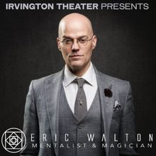 Eric Walton Brings His Talents To The Irvington Theater Stage