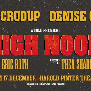 HIGH NOON Starring Billy Crudup and Denise Gough Will Premiere at The Harold Pinter T