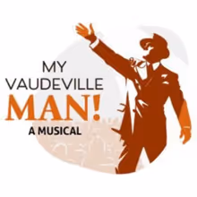 MY VAUDEVILLE MAN to Make Southeast Debut at Riverside Theatre
