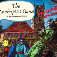 THE ANABAPTIST GAME Will Play The Tank Theater August 25–31