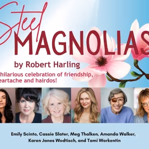 STEEL MAGNOLIAS Opens Autumn Season at Peninsula Players Theatre