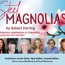 STEEL MAGNOLIAS Opens Autumn Season at Peninsula Players Theatre