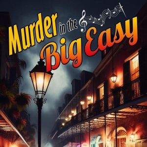 Way Off Broadway To Host MURDER IN THE BIG EASY As Part Of The Theatre's 30th…
