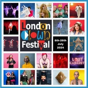 LONDON CLOWN FESTIVAL Returns For 2024