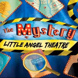 THE MYSTERY OF LITTLE ANGEL THEATRE Will Open at Little Angel Studios Next Month