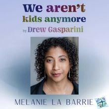 Melanie La Barrie and Jenna Lee-James Join Drew Gasparini's WE AREN'T KIDS ANYMORE