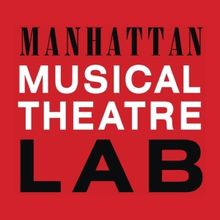 Manhattan Musical Theatre Lab Resumes Operations Under New Leadership
