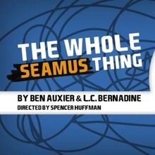 THE WHOLE SEAMUS THING Opens In April 11 At Bramble Arts Loft