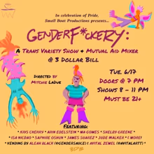 GENDERF*CKERY Trans Variety Show and Mutual Aid Mixer Will Raise Money For The Trans…