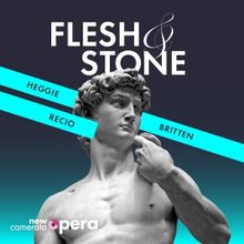 New Camerata Opera Presents FLESH & STONE This November