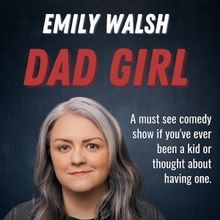 Emily Walsh's DAD GIRL Premieres At NYC Fringe Festival At Under St. Marks
