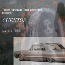 CUENTOS Set To Re-Launch Teatro Paraguas Teen Ensemble