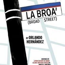 World Premiere of LA BROA' (BROAD STREET)  Comes to Trinity Rep