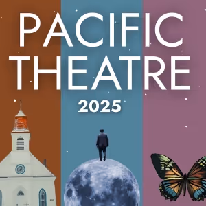 Pacific Theatre Reveals Live Events, Film Screenings and More for Fall 2025 Season