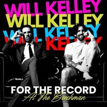 Will Kelley's FOR THE RECORD to Close With Final Performance at Laurie Beechman…