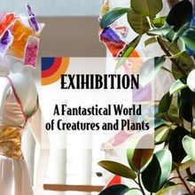  Hatsudai Art Loft's Exhibit A FANTASTICAL WORLD OF CREATURES AND PLANTS Opens This 