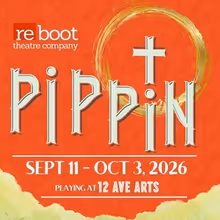 PIPPIN to Open Reboot Theatre Company's Run at 12th Ave Arts