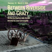 BETWEEN RIVERSIDE AND CRAZY Comes to 1st Stage