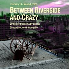 BETWEEN RIVERSIDE AND CRAZY Comes to 1st Stage