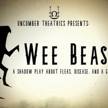 Uncumber Theatrics Presents WEE BEASTIES This Month