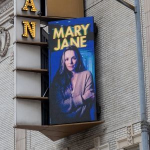 Up on the Marquee: MARY JANE