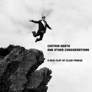 CERTAIN DEATH AND OTHER CONSIDERATIONS Comes to The Echo Theater Company This Month