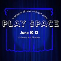 PLAY SPACE Festival Will Present Four Debut One-Act Plays in One Night in SF
