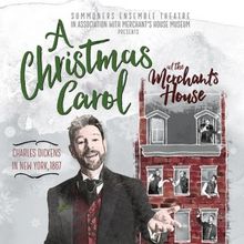 A CHRISTMAS CAROL AT THE MERCHANT'S HOUSE Returns This Holiday Season