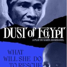 DUST OF EGYPT: The Story of Sojourner Truth to Debut at The Sheen Center