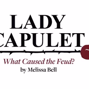 LADY CAPULET Comes to the Little Shakespeare Festival Next Month