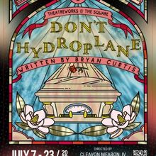 DON'T HYDROPLACE Comes to Playhouse on the Square