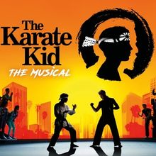 THE KARATE KID THE MUSICAL Will Embark on UK Premiere Tour in 2026
