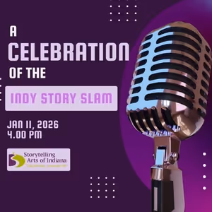 Storytelling Arts of Indiana Will Host A CELEBRATION OF THE INDY STORY SLAM