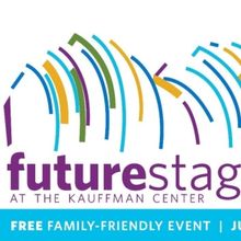 The Kauffman Center To Present 2025 FUTURE STAGES FESTIVAL
